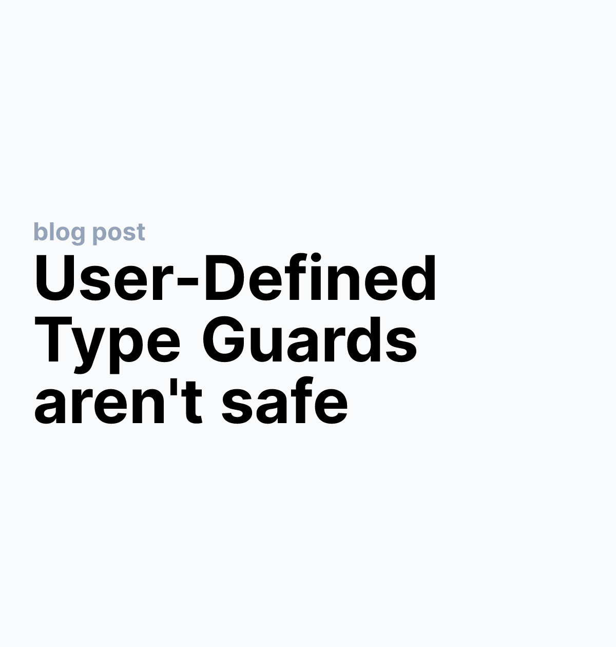 User-Defined Type Guards aren't safe | Thomas Lefebvre